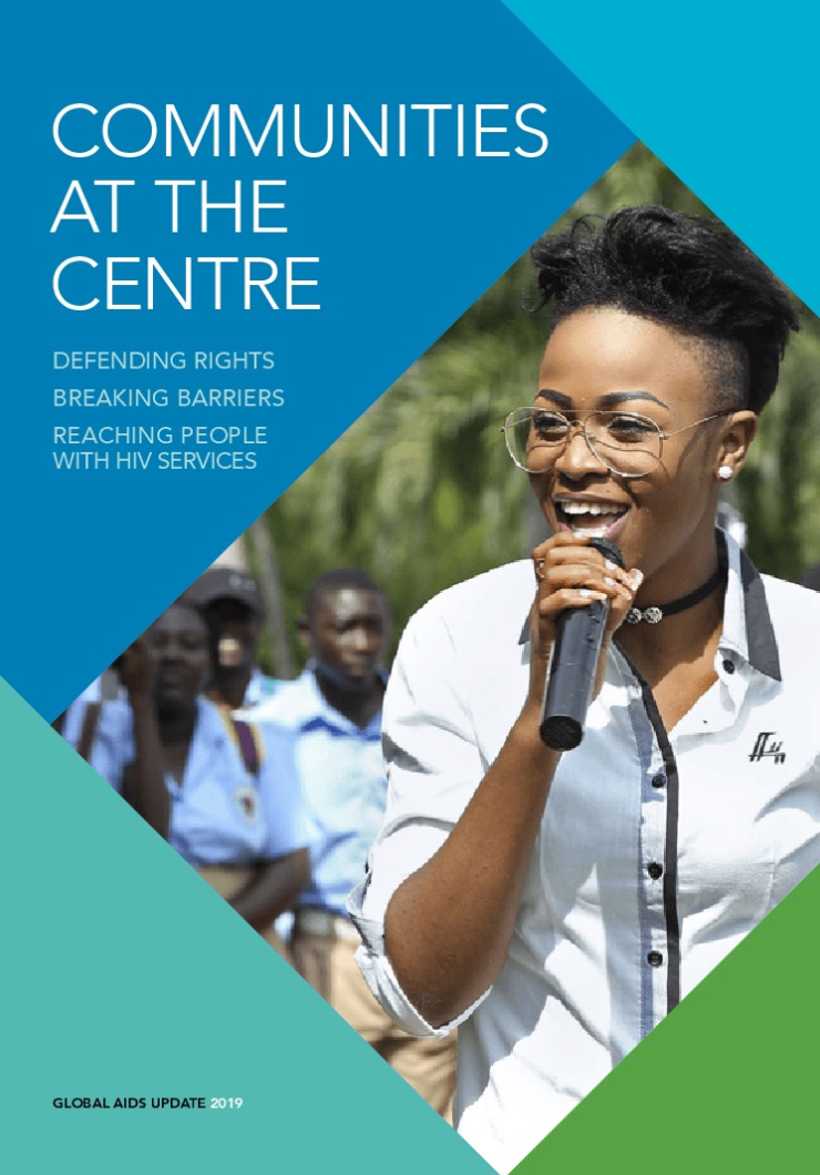 UNAIDS Global AIDS Update 2019: Communities at the Centre